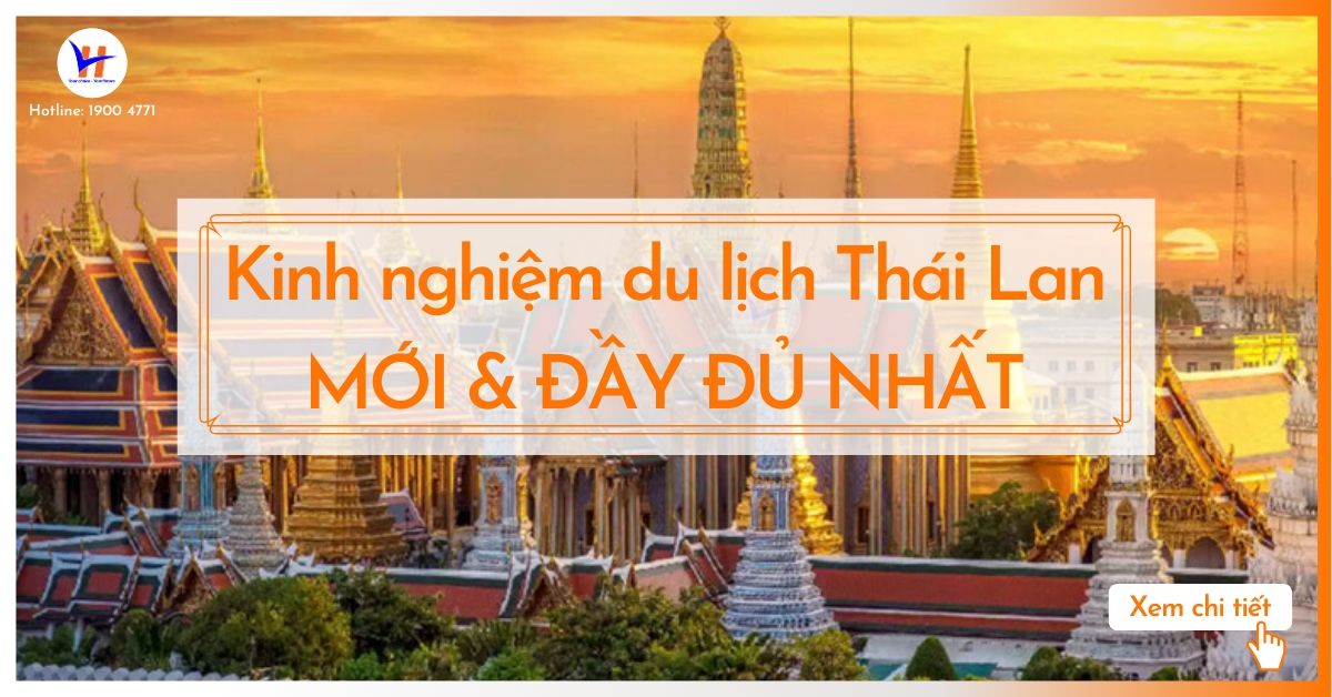 Kinh nghiệm đi du lịch Thái Lan mới nhất