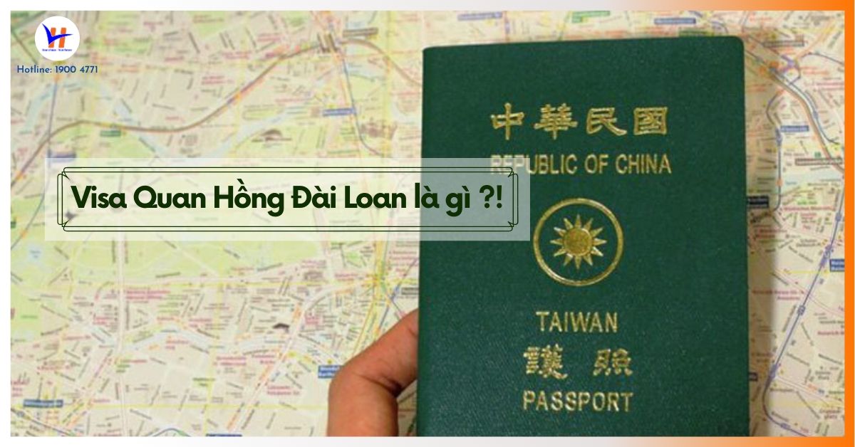 Visa Quan Hồng Đài Loan là gì?
